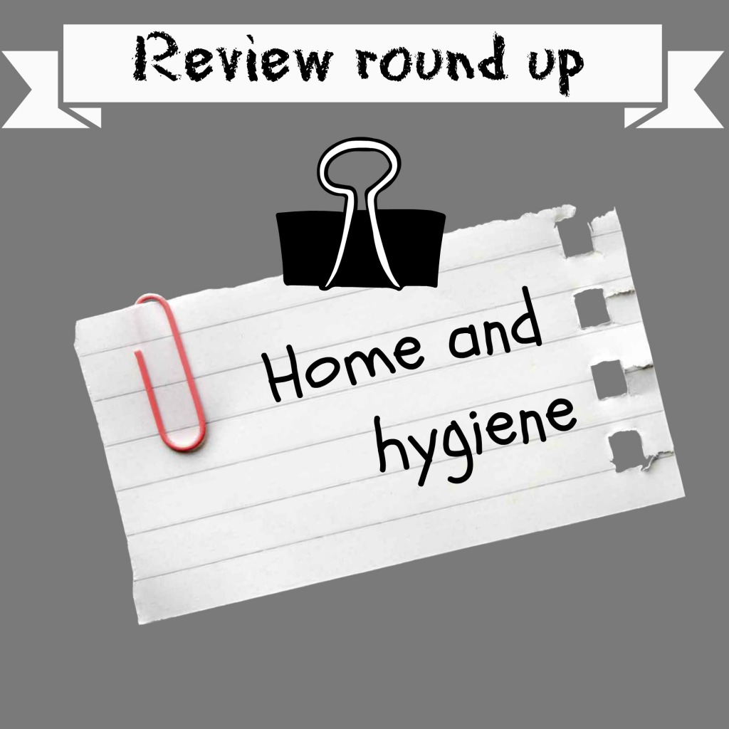 Review round up - home and hygiene