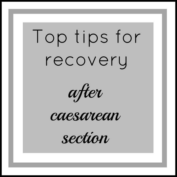 caesarean recovery tips